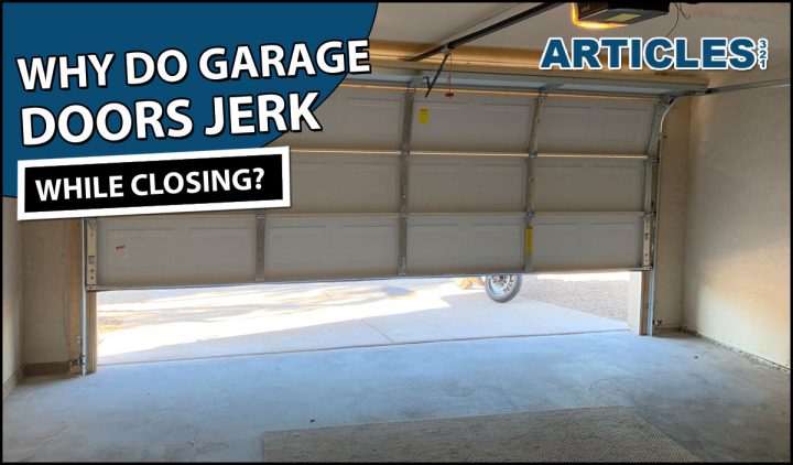 Why Do Garage Doors Jerk When Closing